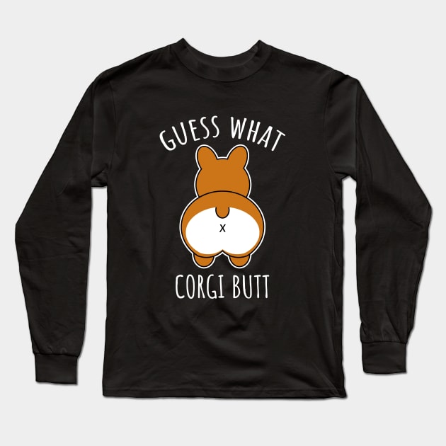 Guess What Corgi Butt Long Sleeve T-Shirt by LunaMay